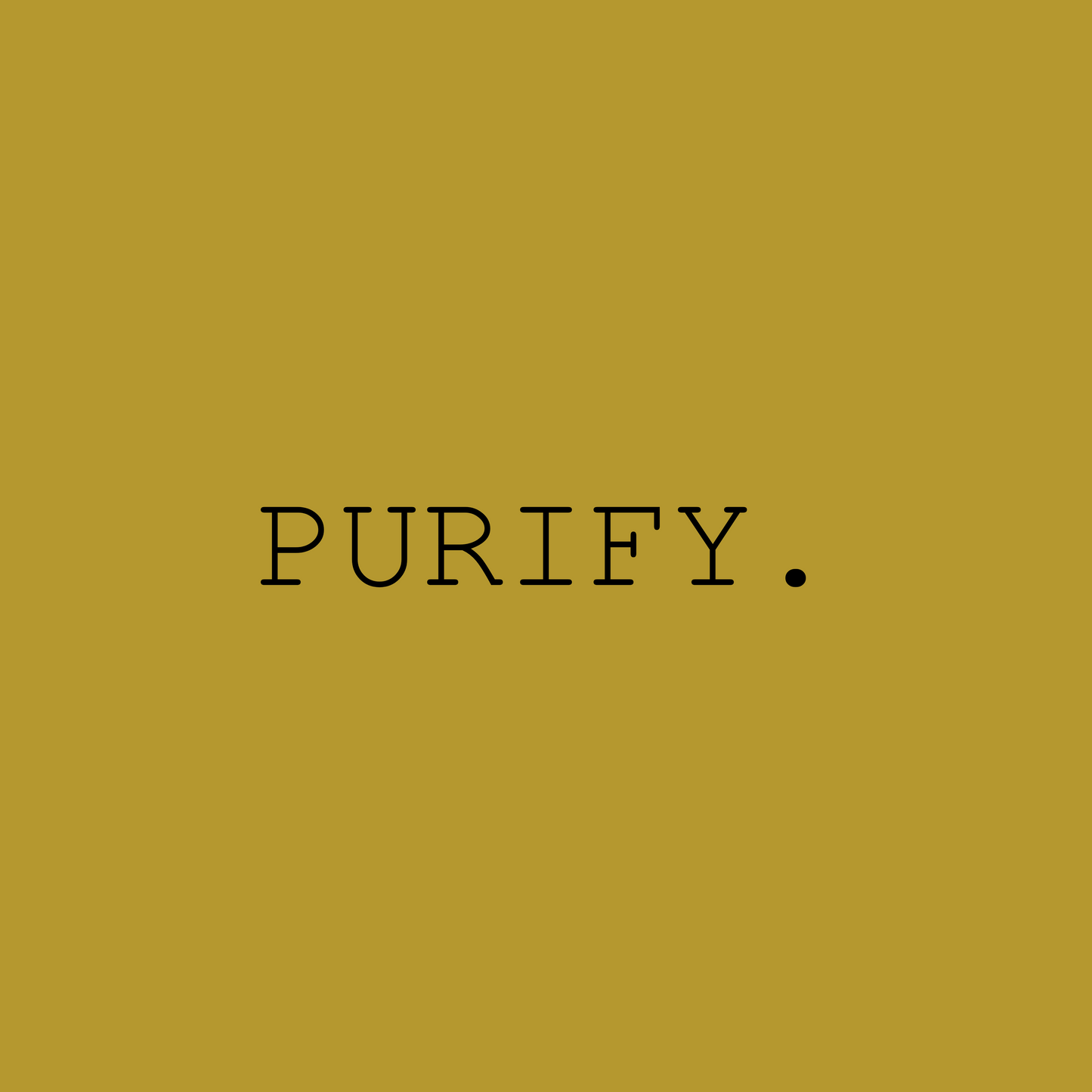 Purify.