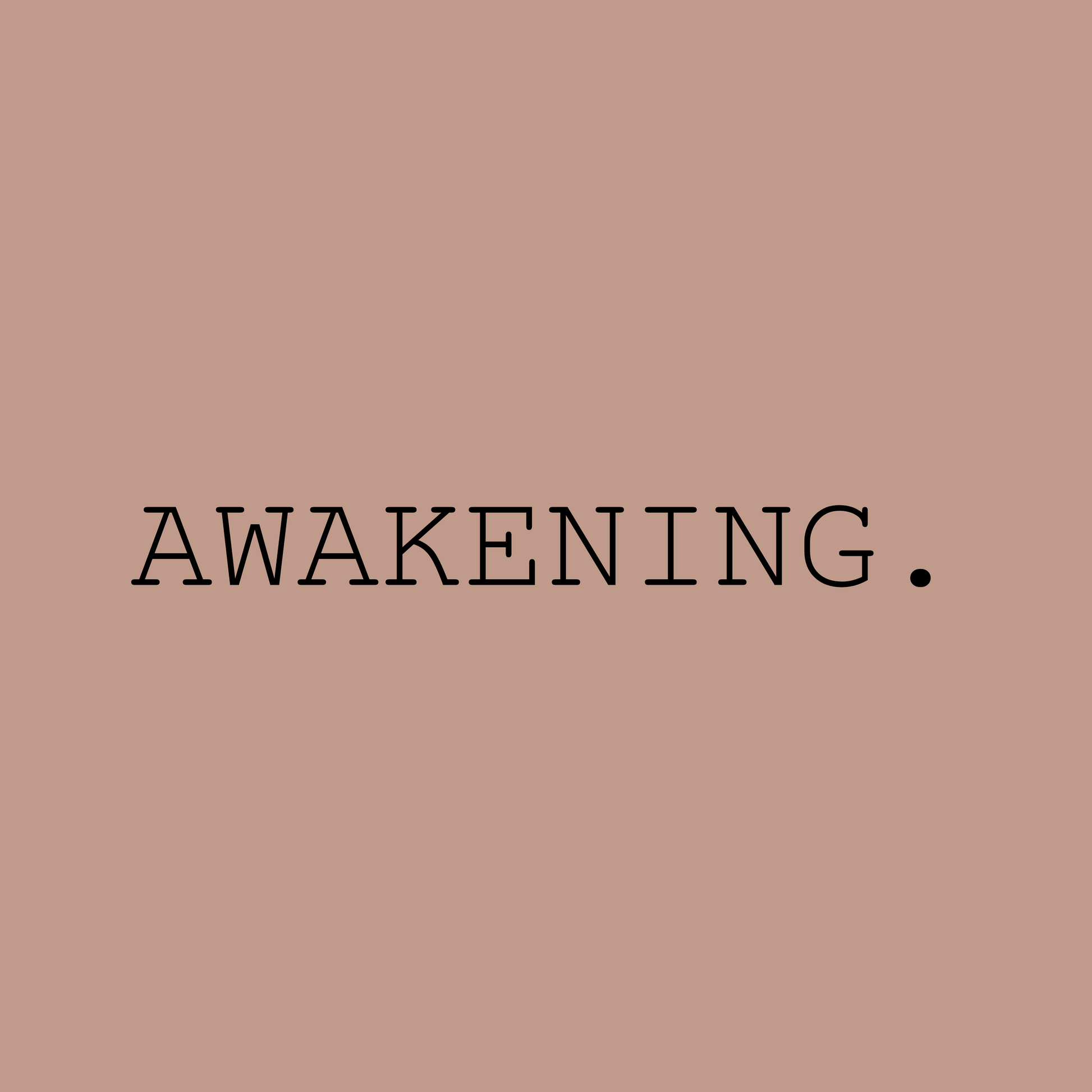 Awakening.