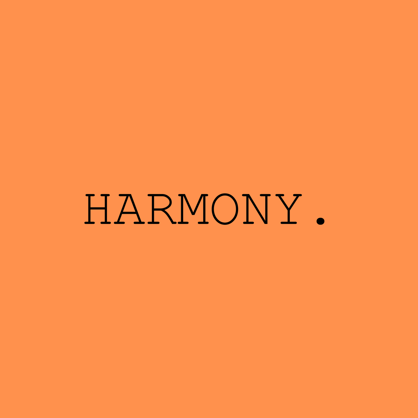 Harmony.