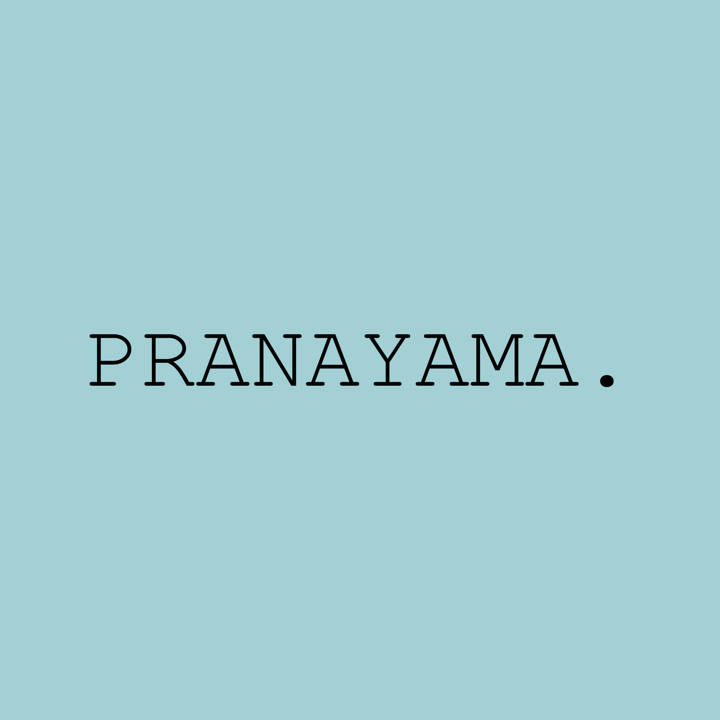 Pranayama.